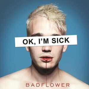 Badflower - Ok, I'm Sick  LP LP